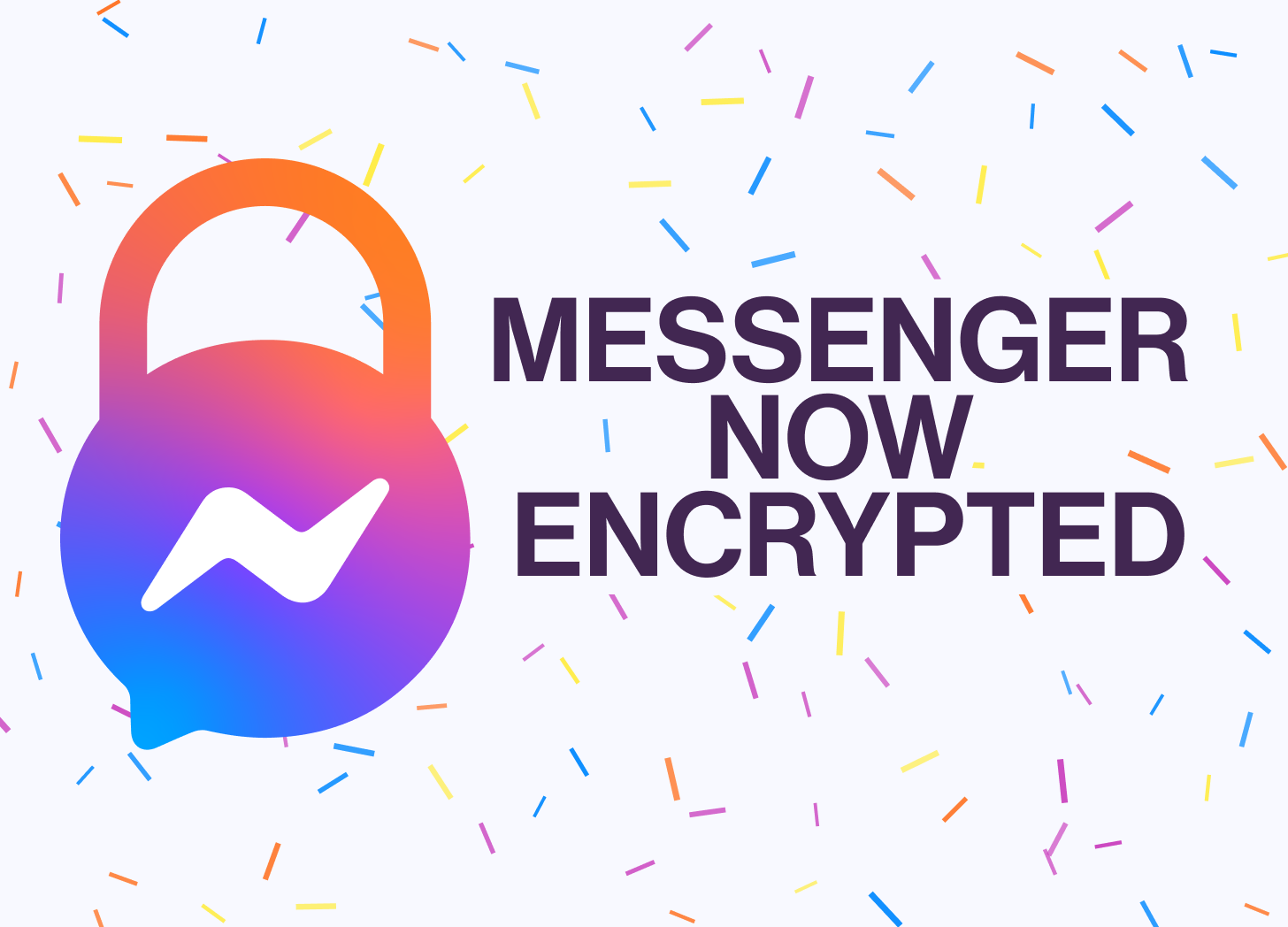 Text graphic reading "Messenger Now Encrypted" with confetti